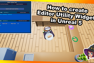 How to create tools with Editor Utility Widget in Unreal Engine 5