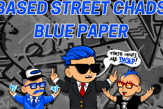 BASED STREET CHADS NFT BLUEPAPER