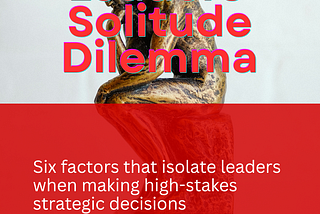 This picture is a thinker that represent the leaders’ solitude when making high-stakes strategic decisions