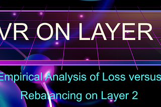 Understanding Loss Versus Rebalancing on Layer 2 Blockchains