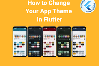 How to Change Your App Theme in Flutter