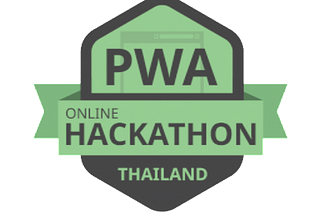PWA Online hackathon: ประสบการณ์ การเข้าร่วม และ การพัฒนา