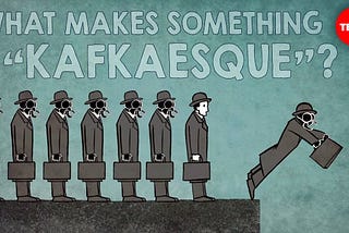 What makes something “Kafkaesque” | TED-Ed