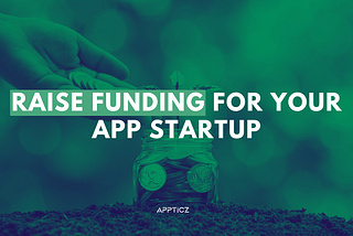 How to Get Funding for an App Startup