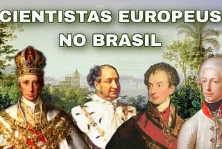 A MISSÃO AUSTRÍACA NO BRASIL — 1817 (Von Martius, Spix, Mikan, Ender, Natterer, Pohl, Raddi, etc.)