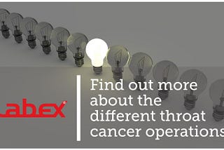 Find out more about the different throat cancer operations