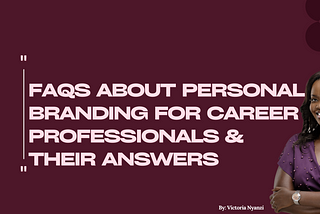 Frequently Asked Questions and Answers About Personal Branding for Career Professionals.