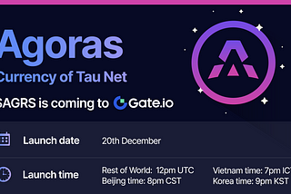 Agoras: Currency of Tau Net($AGRS) Launches on Gate.io on December 20th