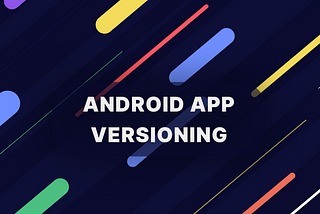 Git-based Android App Versioning with AGP 4.0