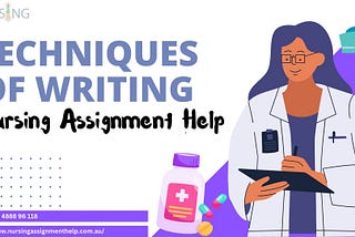 Nursing Assignment Help Writing Techniques