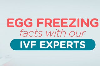 Egg Freezing Facts : Preserving Fertility with Best IVF Center