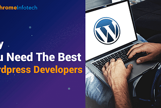 The Criticality of Hiring the Best | Fit WordPress Developer