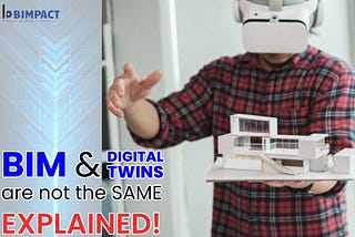BIM & Digital Twin Are Never the Same — Know Why?