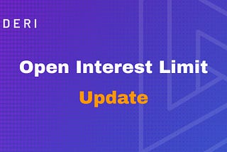 Deri Protocol’s Open Interest Limit Update: A Shift Towards Dynamic Risk Management