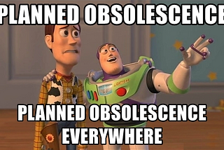 Planned Obsolescence’s odyssey