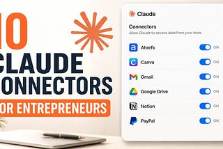 10 Claude Connectors Entrepreneurs Should Be Using Right Now