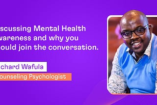 Discussing Mental Health awareness and why you should join the conversation