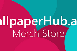 Announcing WallpaperHub Merch Store