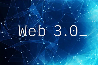 Web 3.0: Your next internet experience