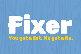 Fixer: A new startup from the creators of GrubHub 1.0