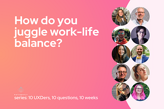 The title card for this week’s question, “How do you juggle work-life balance?” featuring headshots of all 10 contributors.