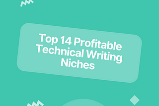 Top 14 Profitable Technical Writing Niches (2022): How to Choose