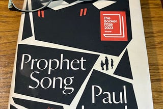 A photo of the front cover of the novel Prophet Song by Paul Lynch, winner of the 2023 Booker Prize.