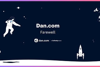 Farewell from Dan.com