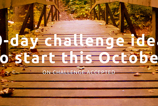 5 30-day challenge ideas for you to try this October