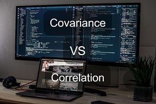 Covariance & Correlation