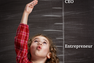 Don’t Be Scared to Go from Entrepreneur to CEO