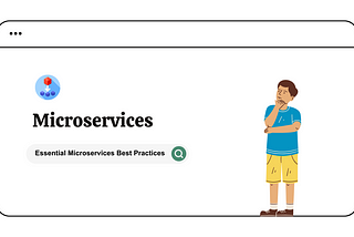 Essential Microservices Best Practices: Design, Deploy, and Scale Efficiently