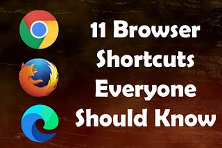 11 Browser Keyboard Shortcuts Everyone Should Know