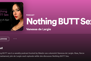 My new sex podcast — Nothing BUTT Sex