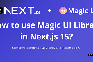 How to use Magic UI Library in Next.js 15?
