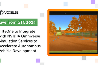 From GTC 2024: FiftyOne to Integrate with NVIDIA Omniverse Simulation Services to Accelerate…