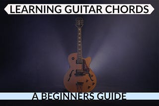 Learning Guitar Chords