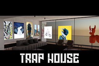 The Trap House Gallery