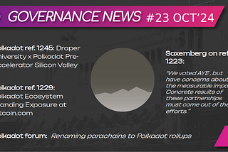 Polkadot Governance News #23 OCT24: Rebranding Parachains to Polkadot Rollups in Play