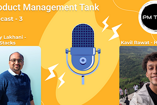 PM Tank Podcast — 3 [ Bookmark Management with AI: Deep Dive with Stacks CEO, Tanay Lakhani ]