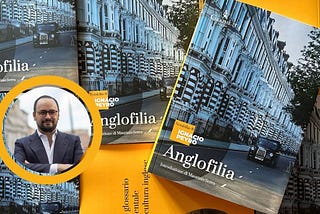 Anglofilia, anglomania e anglofobia. Una storia di amore, di odio e anche di “nostàlgia”