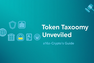 Token Taxonomy Unveiled: a16z Crypto’s Guide to Types and Regulation Readiness