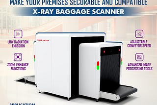 X-ray Baggage Scanner for Ideal Security in High-Security Needs