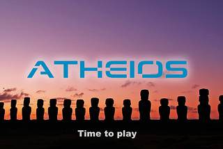 Time to play — with Atheios