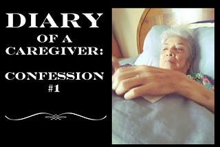 Diary of a Caregiver: Confession #1