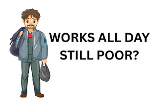 Why You Are Poor- Part 3