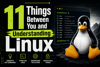 You’re Not Bad at Linux, You’re Missing These 11 Concepts