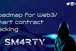 Roadmap for Web3/Smart Contract Hacking | 2022