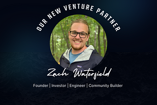 Announcement: Zach Waterfield Joins Ripple Ventures as a Venture Partner