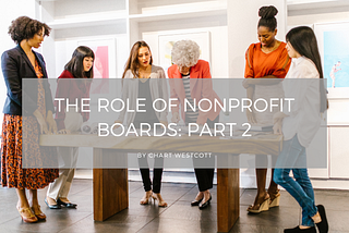 The Role of Nonprofit Boards: Part 2